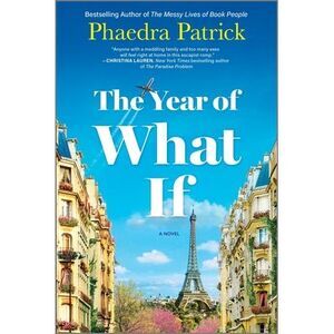 The Year of What If -- Phaedra Patrick